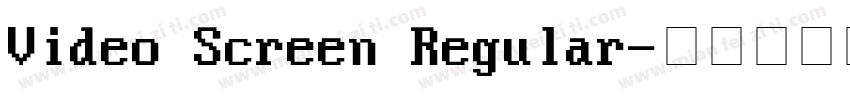 Video Screen Regular字体转换